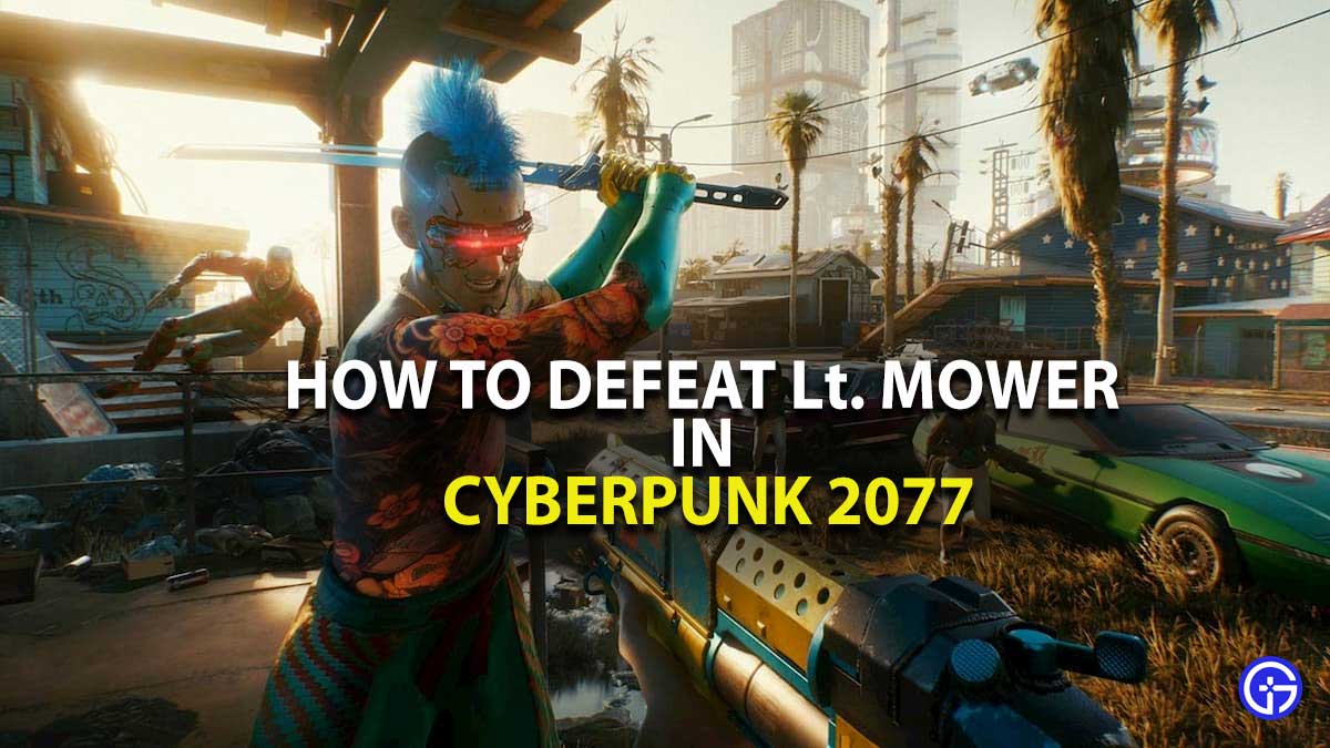 cyberpunk 2077 sighting lt mower defeat guide