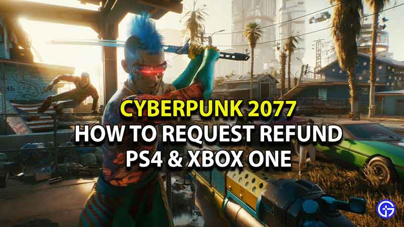 cyberpunk-2077-how-to-request-refund-ps4-xbox-one