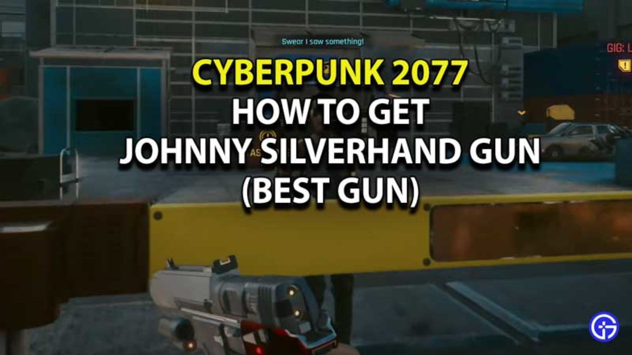 Cyberpunk 77 Johnny Silverhand Gun How To Get Find It