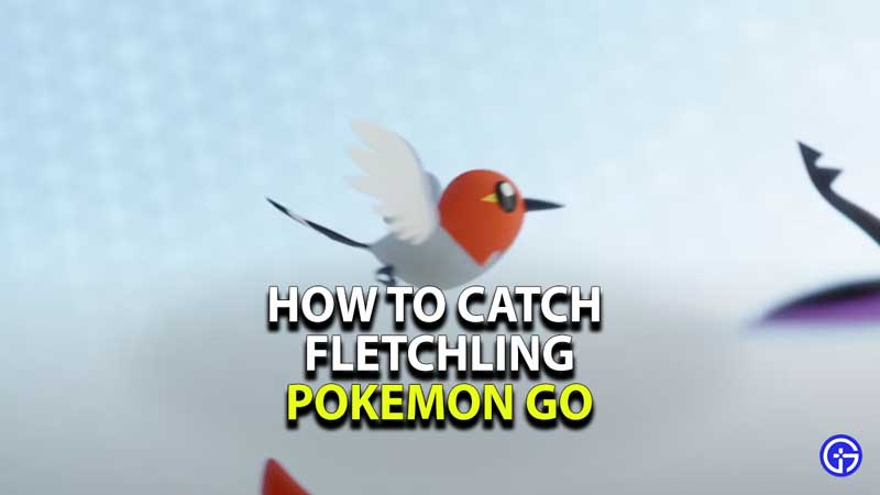 how-to-catch-fletchling-pokemon-go
