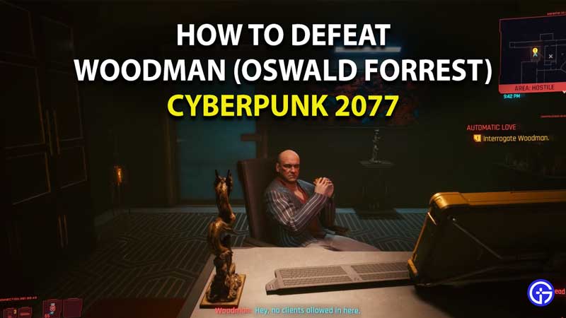 how to defeat woodman in cyberpunk 2077