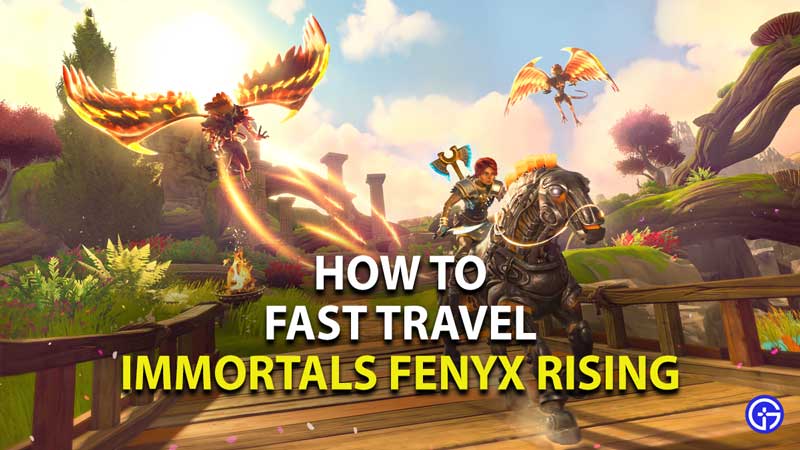 how to fast travel in immortals fenyx rising