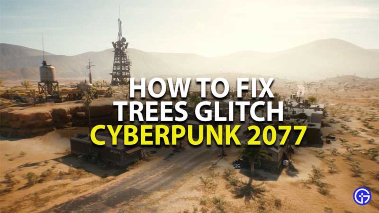 Cyberpunk 2077 How To Fix Trees Glitch Fix Plants Bug - on roblox how to unglitch the trees