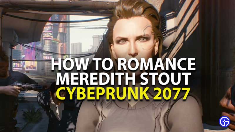 how to romance meredith stout in cyberpunk 2077