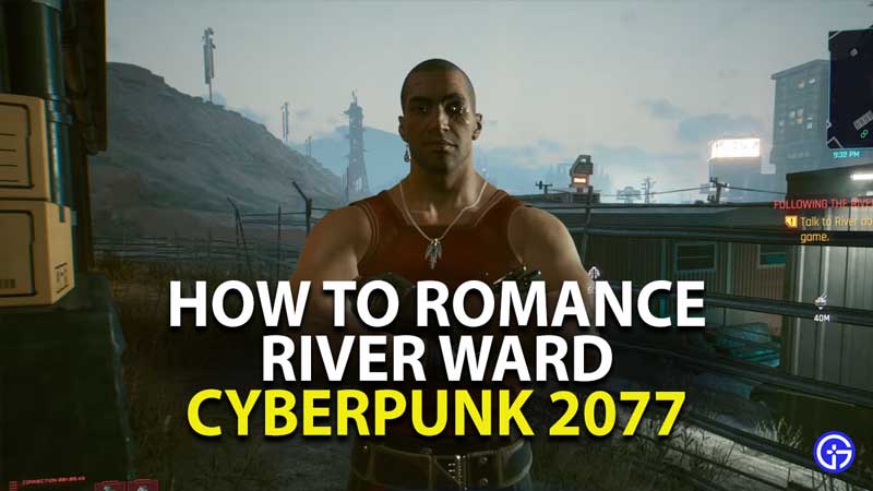 how to romance river ward in cyberpunk 2077