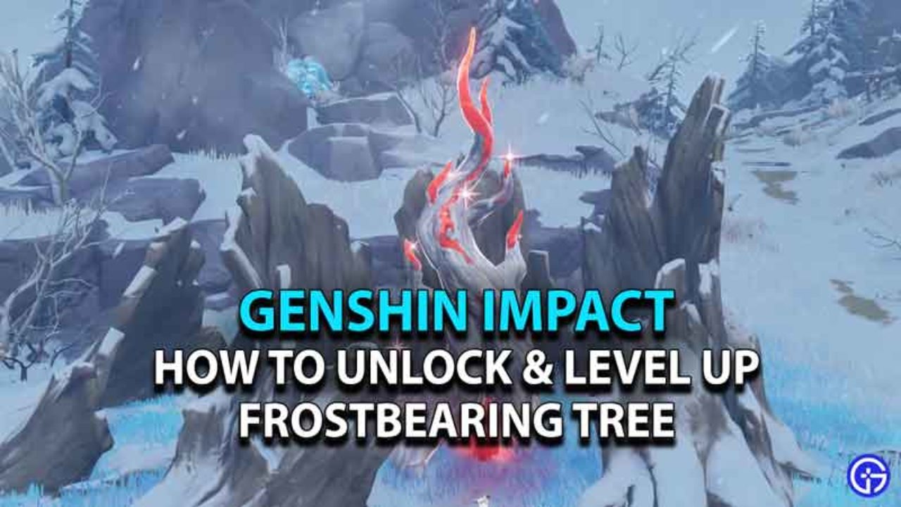 Genshin Impact Frostbearing Tree How To Unlock Level Up