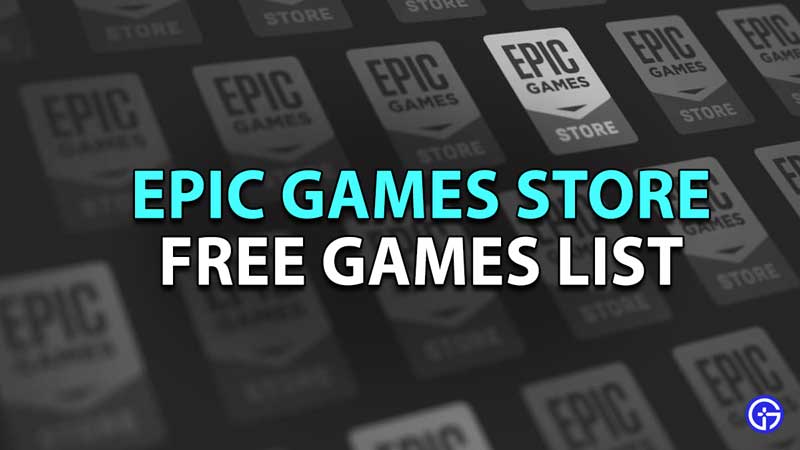 Epic Games Store Free Games List 2021