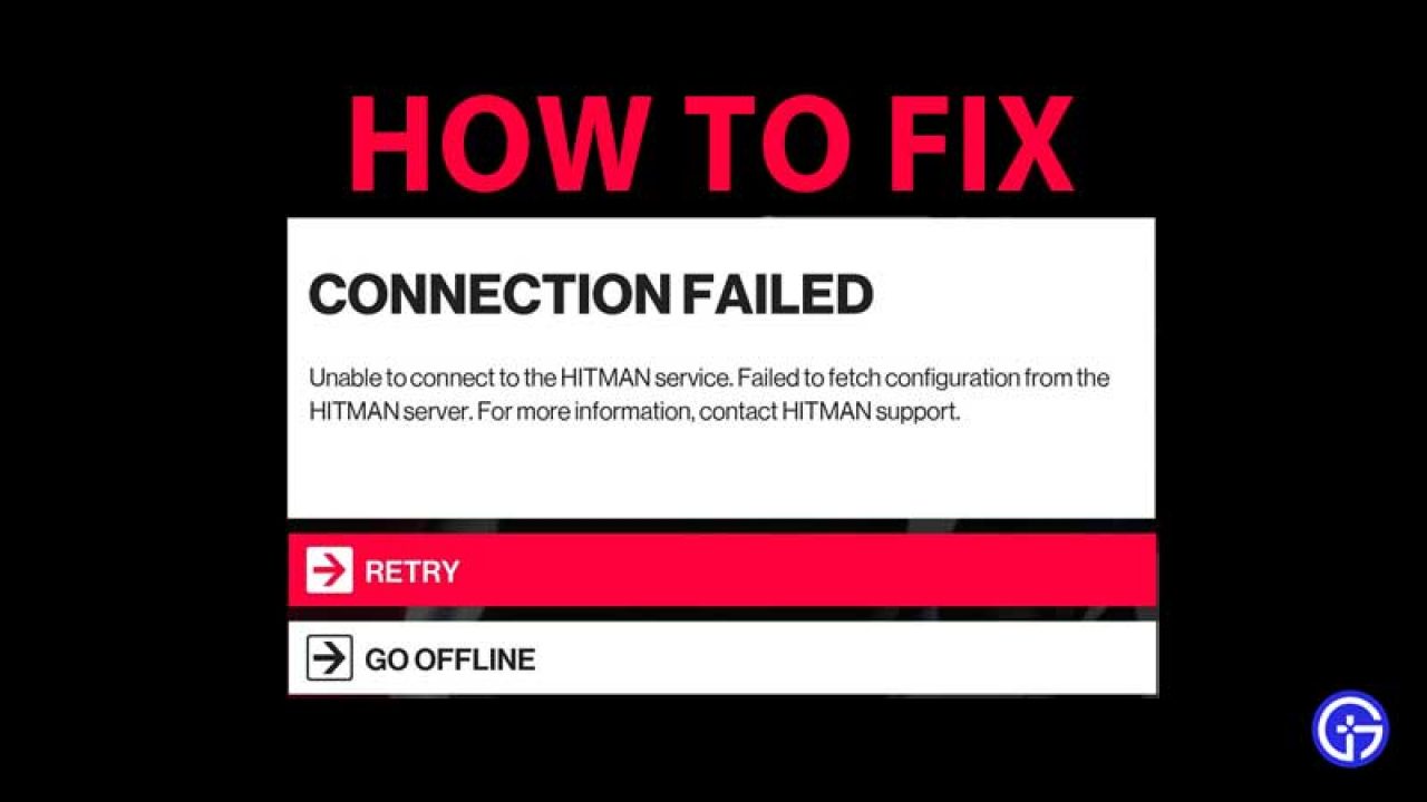Hitman 3 Connection Failed Error How To Fix This Issue - failed to connect to server roblox