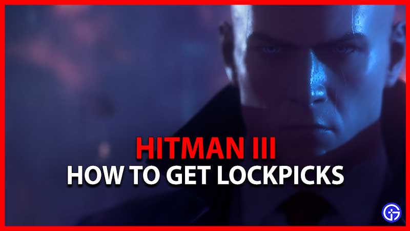 Hitman 3 How To Get Lockpicks