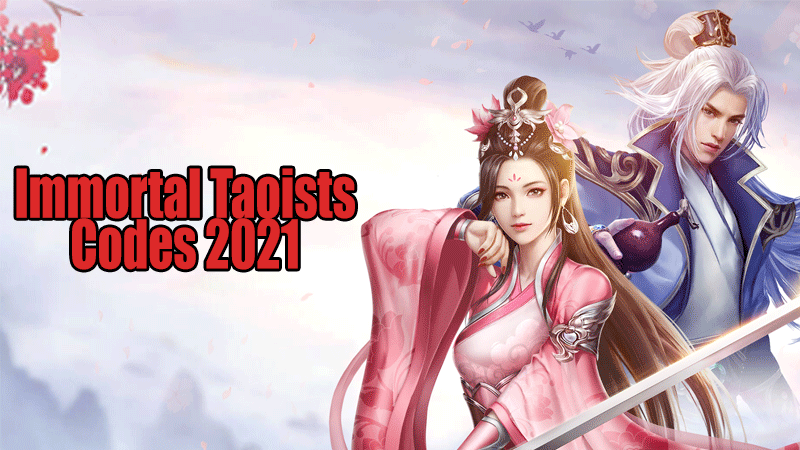 Immortal Taoists Codes 2021