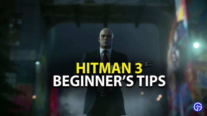beginner tips hitman 3