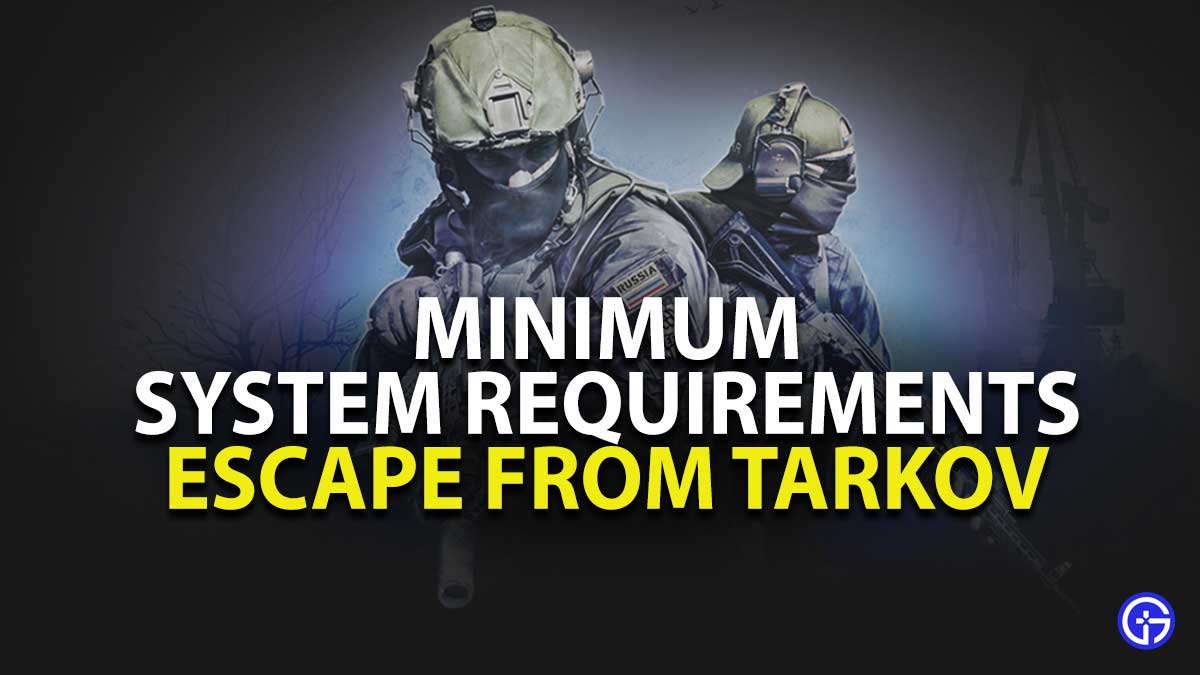 Escape from Tarkov Minimum System Requirements