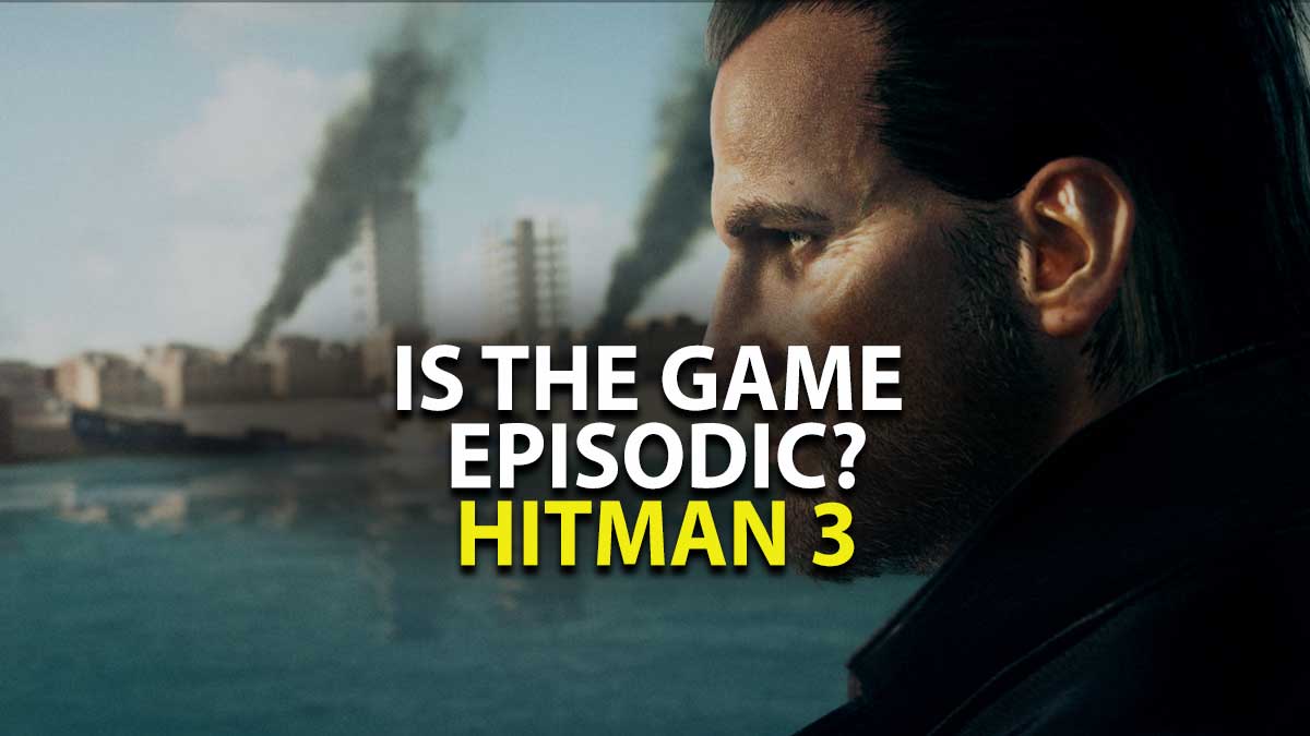 Hitman: Is the Game Episodic?