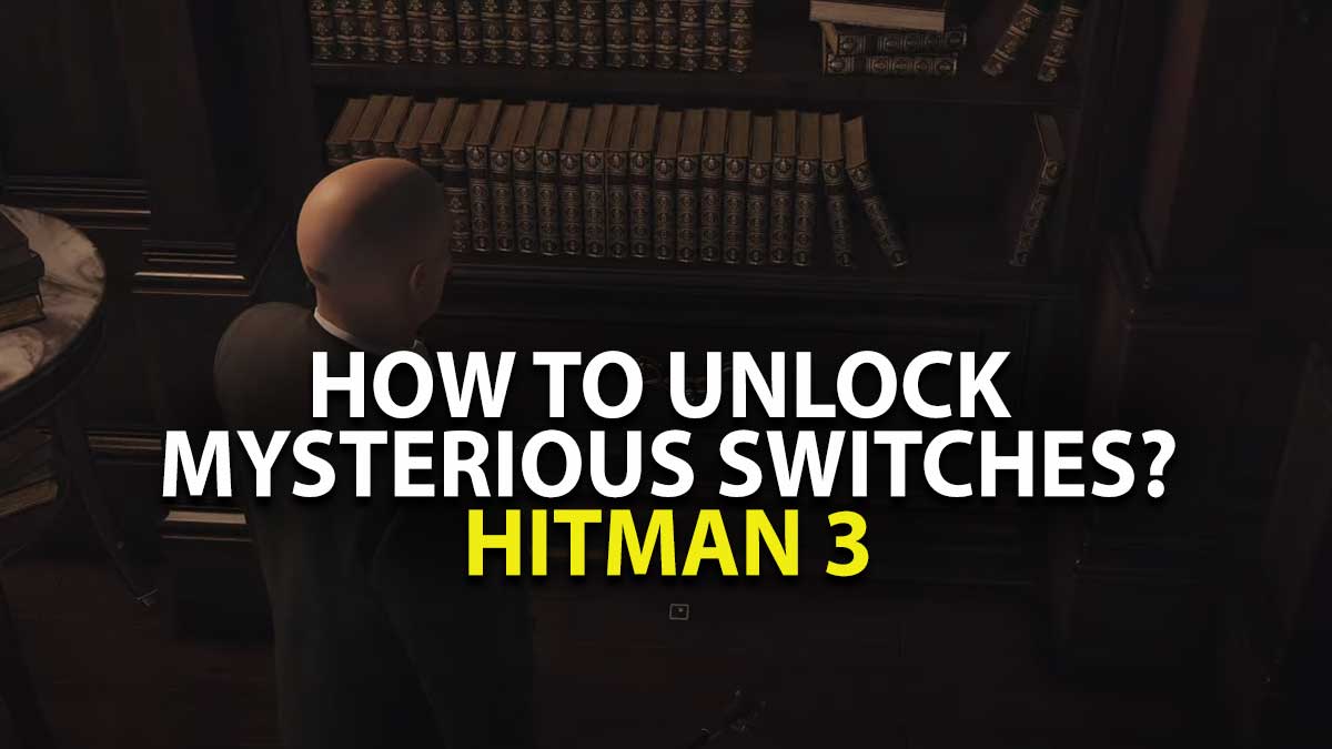 Hitman 3 Mysterious Switches Guide