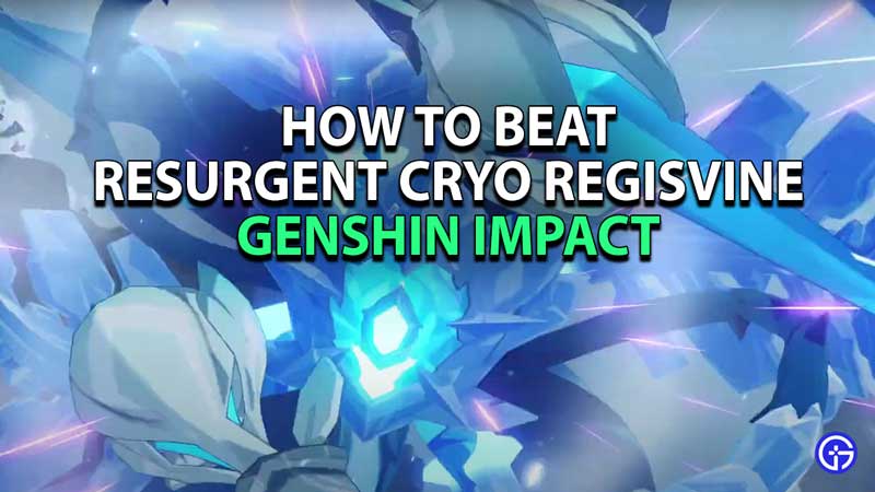 how-to-beat-resurgent-cryo-regisvine-genshin-impact-1