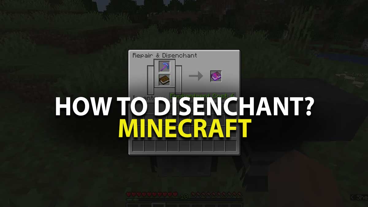 How To Enchant and Disenchant Items in Minecraft