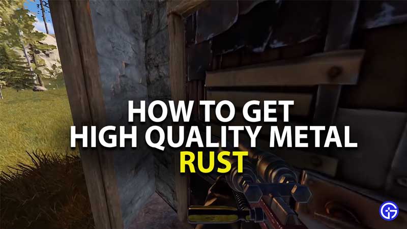 how to get high quality metal in rust