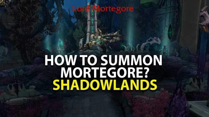 How to Summon Mortegore in Shadowlands