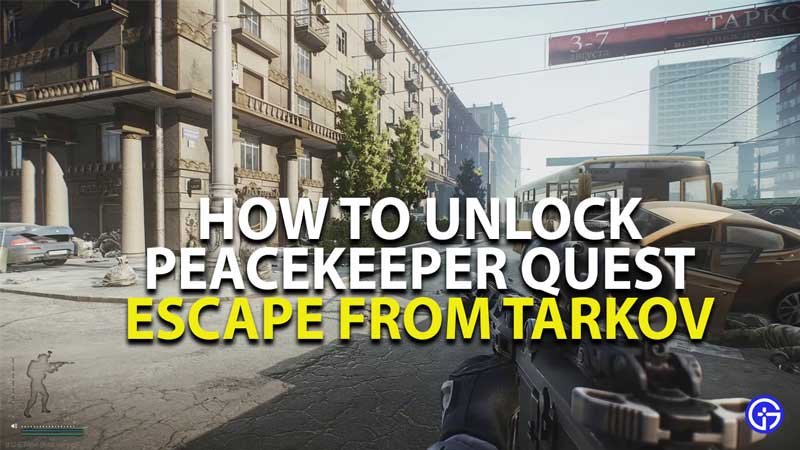 how to unlock peacekeeper quests in escape from tarkov