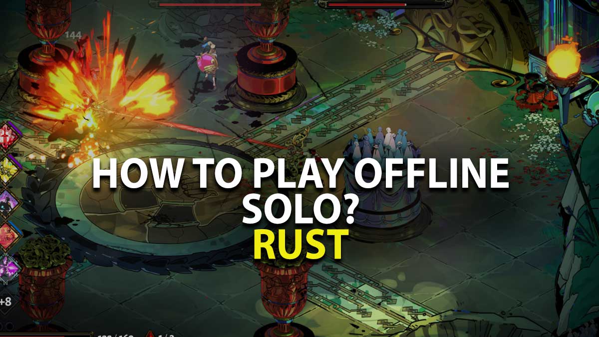 How to Play Rust Offline?
