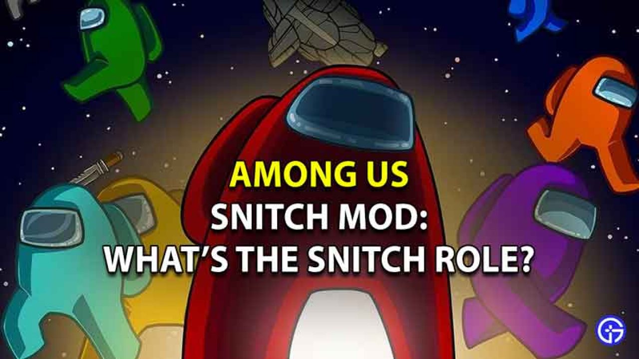 Among Us Snitch Mod What Is The Snitch Role In Among Us