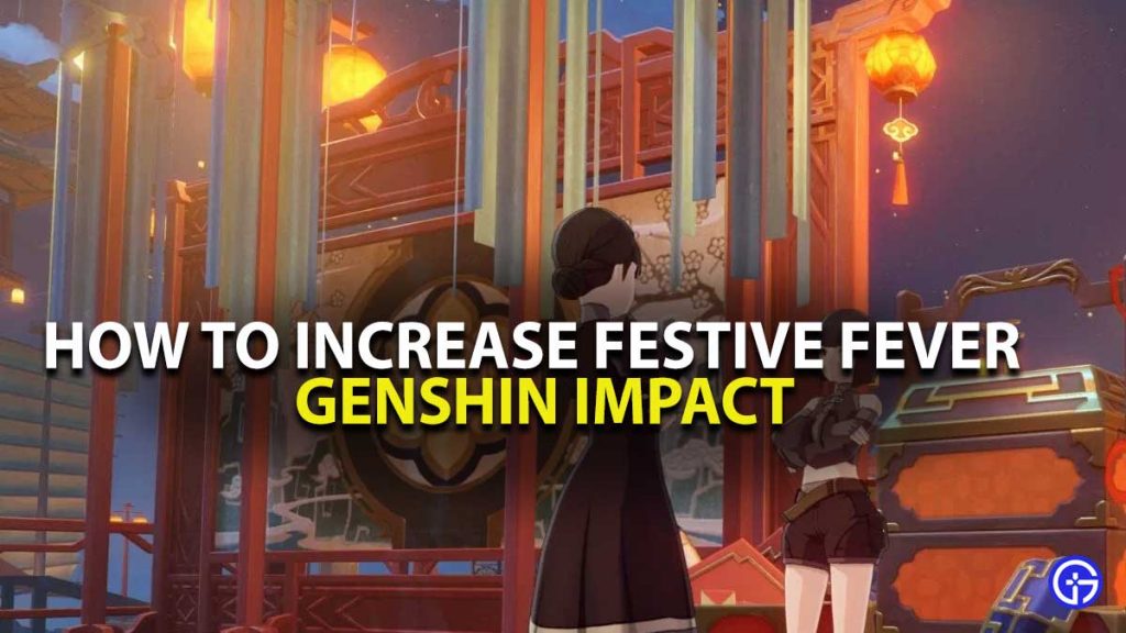 Genshin Impact Festive Fever Guide