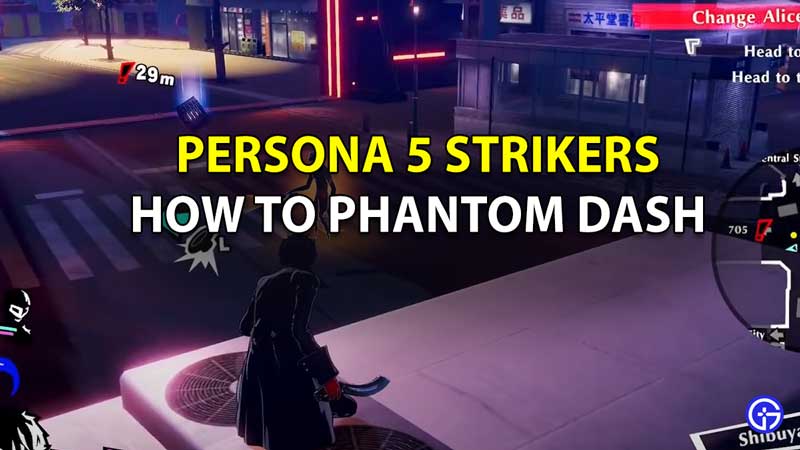 How To Phantom Dash In Persona 5 Strikers
