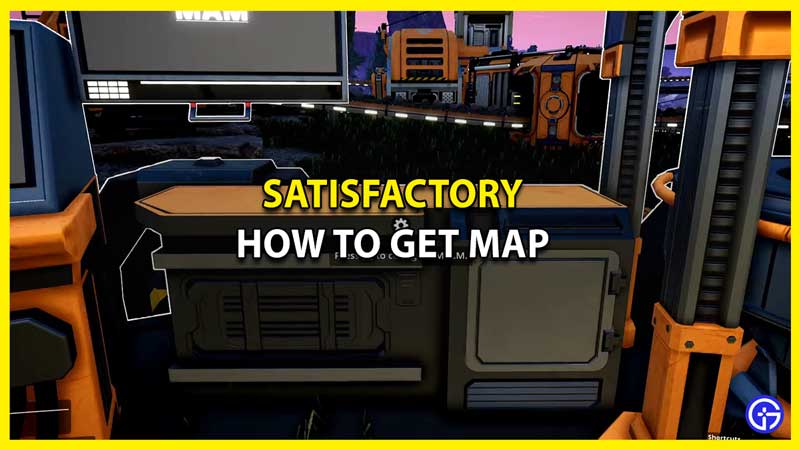How to Unlock & Get Map in Satisfactory