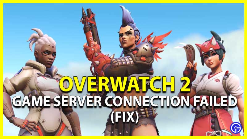 Overwatch 2 Game Server Connection Failed Fix