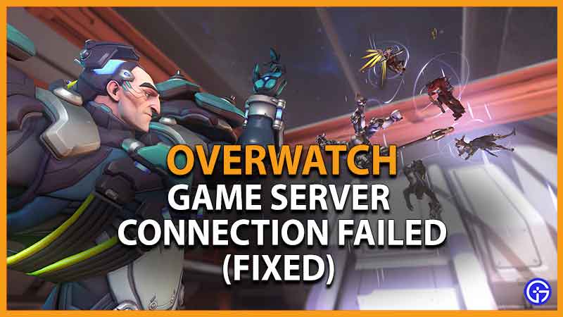 Overwatch Game Server Connection Failed