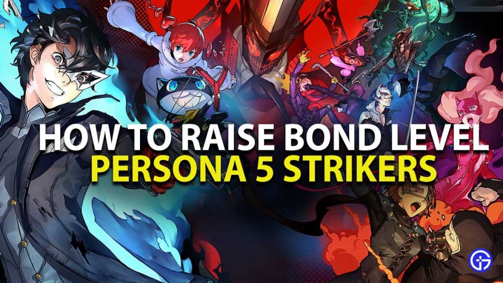 Persona 5 Strikers Bond Level Guide