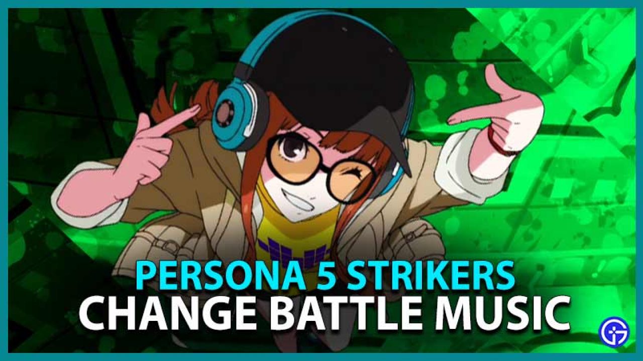 Persona 5 Strikers How To Change Battle Music Soundtrack - gaurdian battle theme roblox