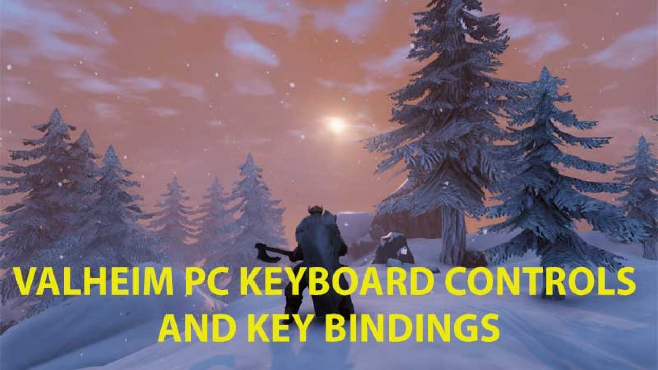 Valheim Pc Controls Guide How To Change Controls In Valheim - roblox all keyboard controls