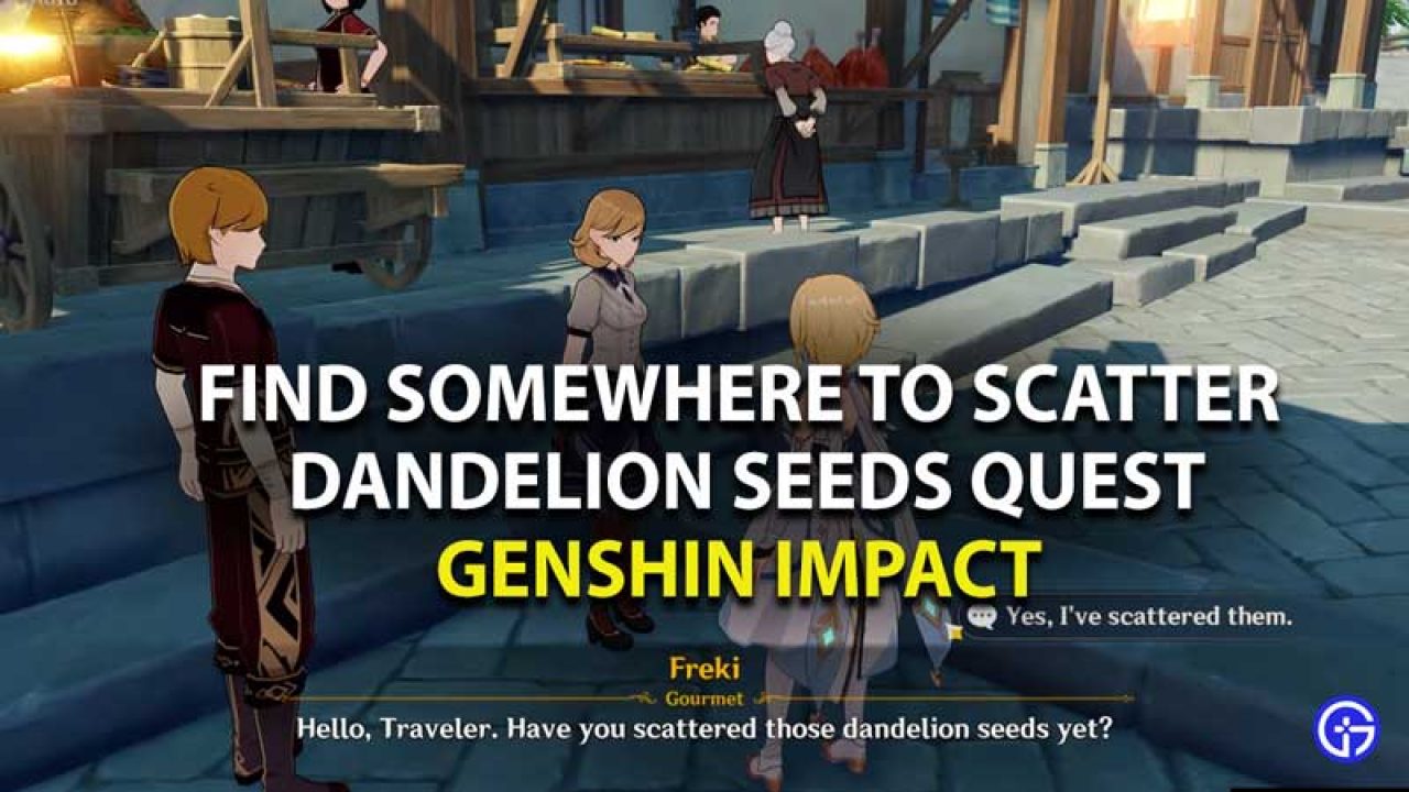 Genshin Impact Find Somewhere To Scatter The Dandelion Seeds