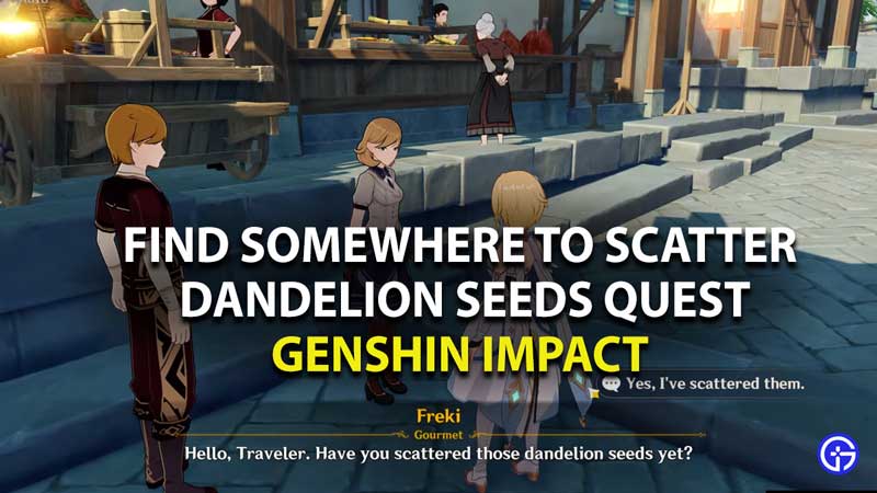 how to complete find somewhere to scatter dandelion seeds in genshin impact