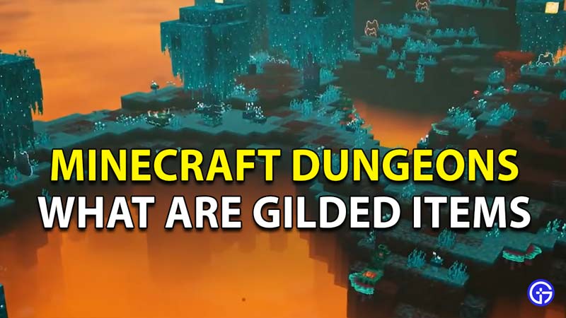 What are Gilded Items in MInecraft Dungeons DLC