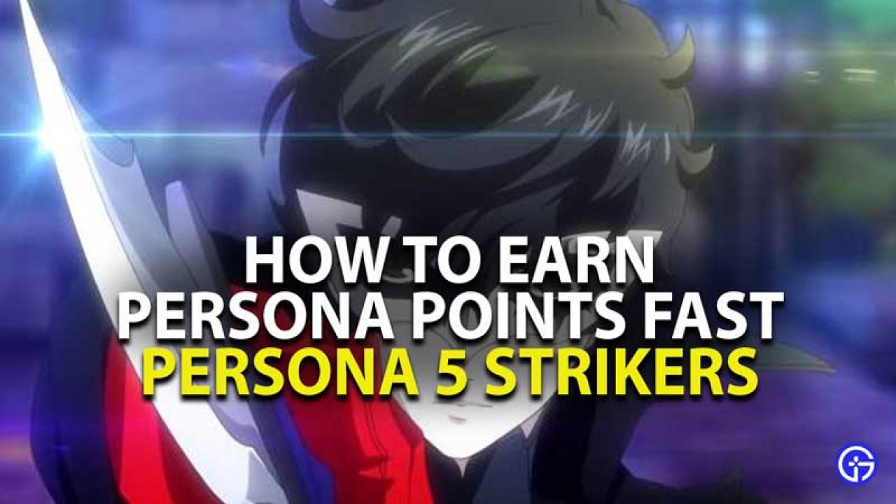 Persona 5 Strikers How To Earn Points Faster Persona Points Farming - roblox joker persona 5