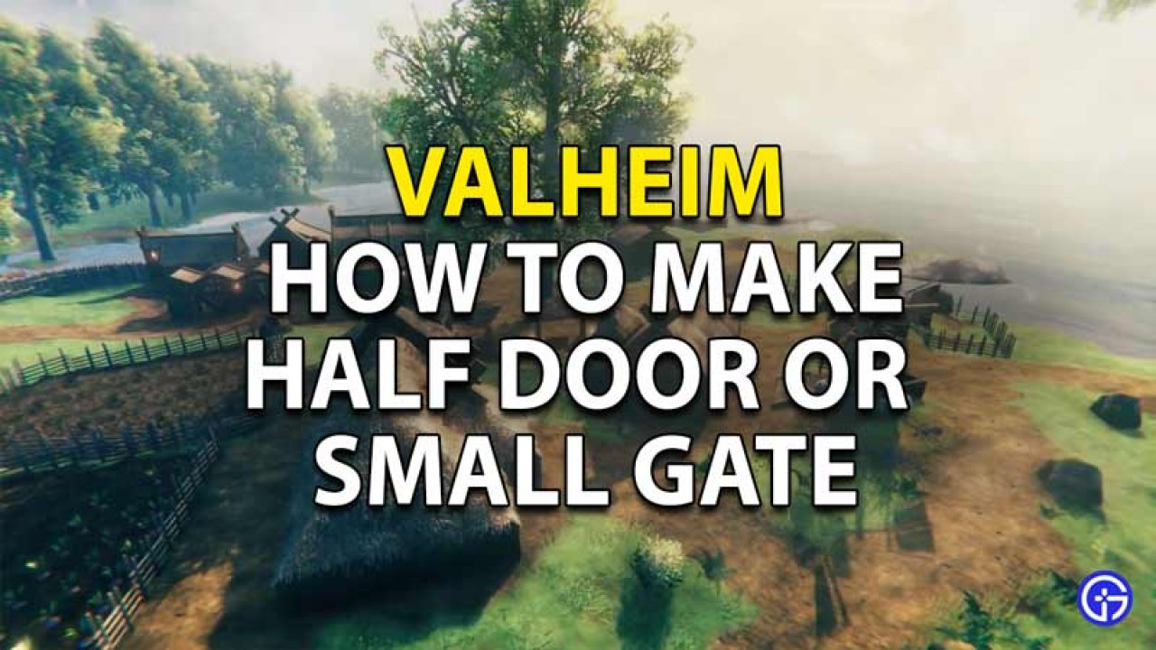Valheim Building Guide How To Make Half Door Or Small Gate - roblox group only door