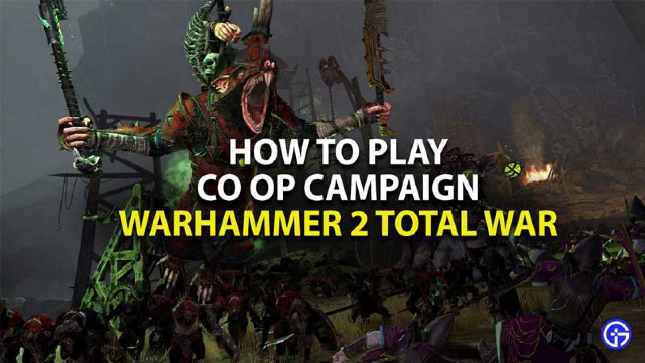 Warhammer Total War 2 How To Play Warhammer 2 Campaign Co Op