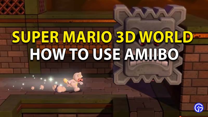 How to Use Amiibo in Super Mario 3D World + Bowser's Fury