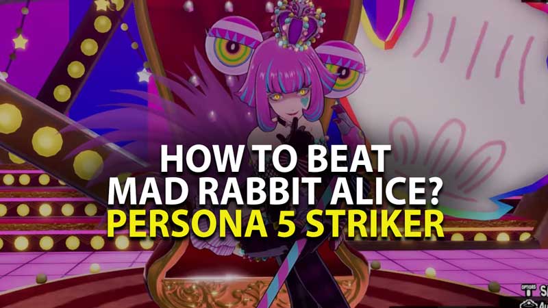 Persona 5 Striker - How to beat Alice?