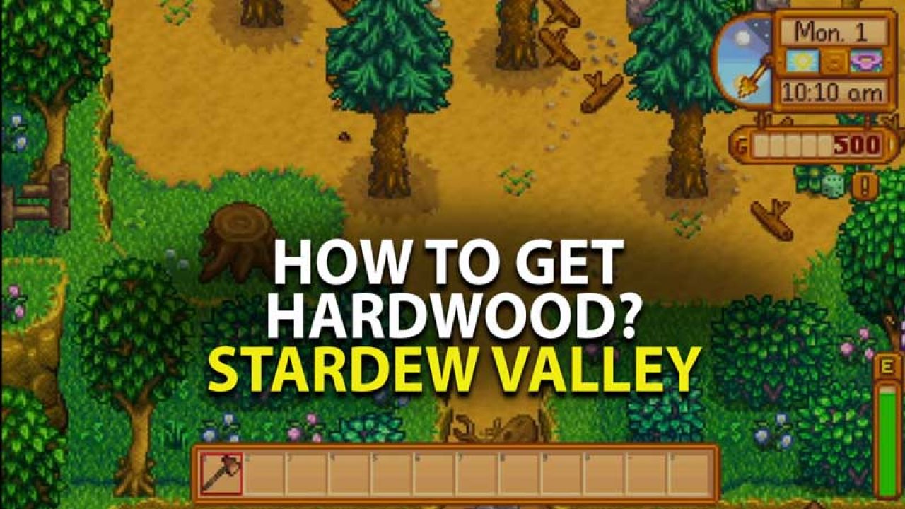 How To Get Hardwood In Stardew Valley 3 Best Ways To Farm Resources - farm life roblox how to get better axe
