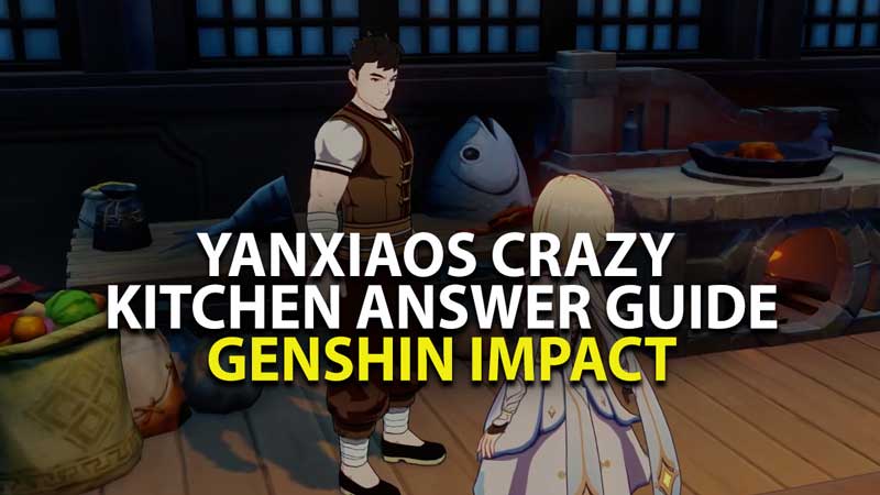 Genshin Impact: Yanxiaos Crazy Kitchen Answer