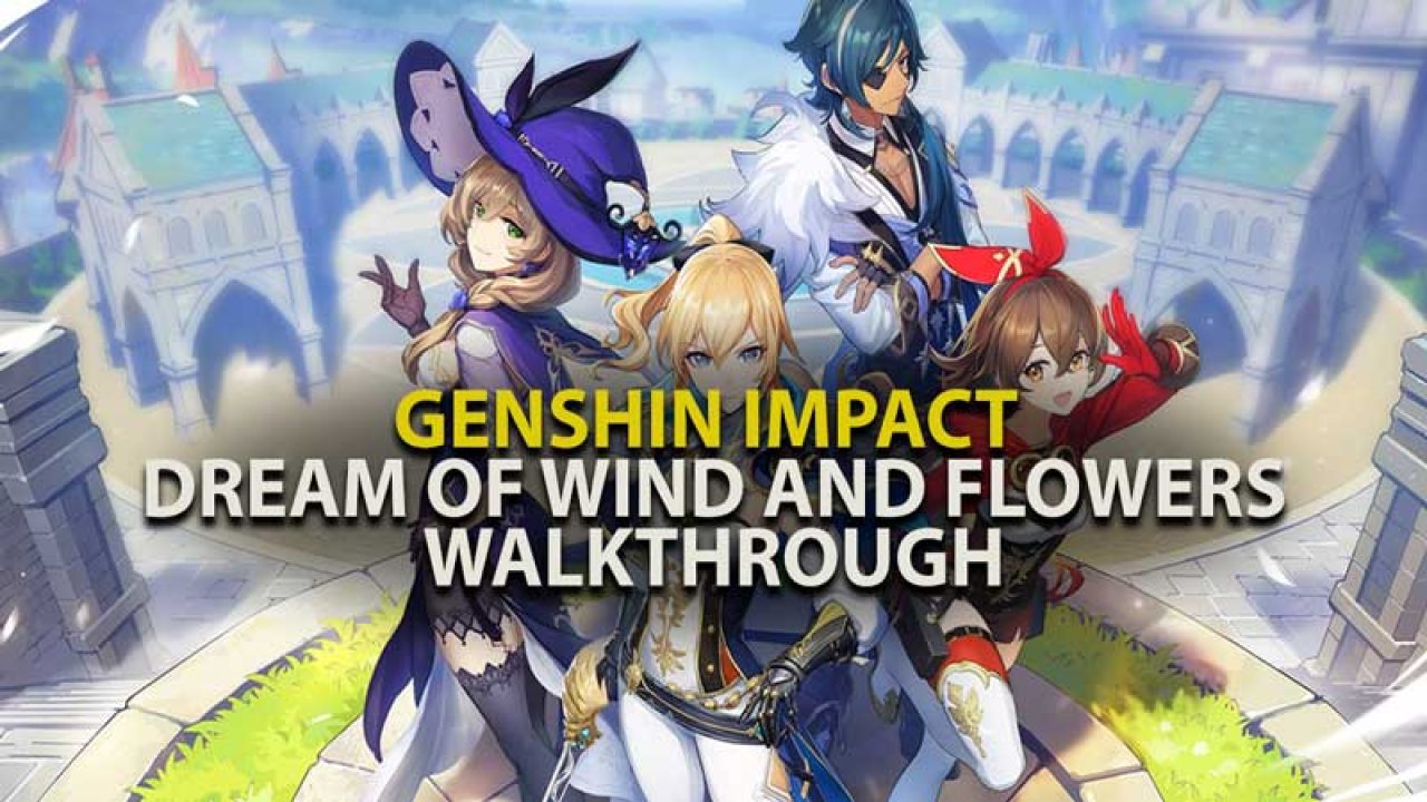 Genshin Impact Dream Of Wind And Flowers Walkthrough Guide - roblox talking heads flowers