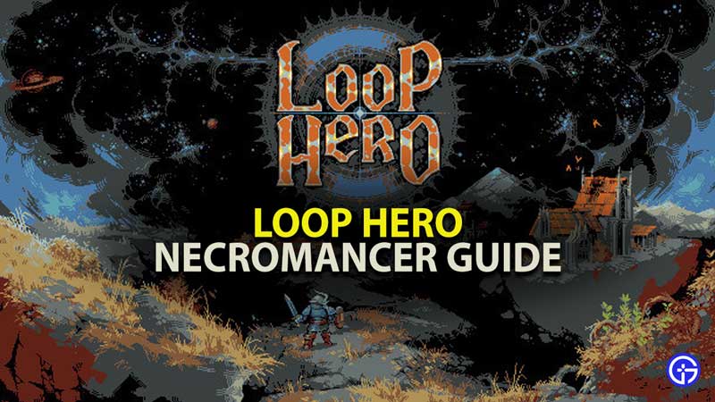 Loop Hero Necromancer Guide
