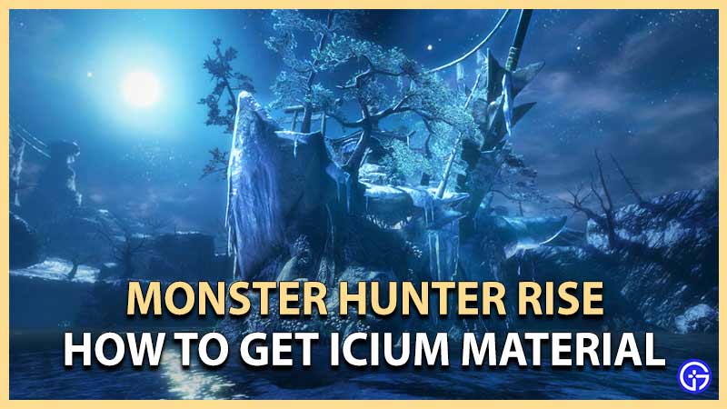 MH Rise Icium Location Where To Find and Get Icium Material In Monster Hunter Rise
