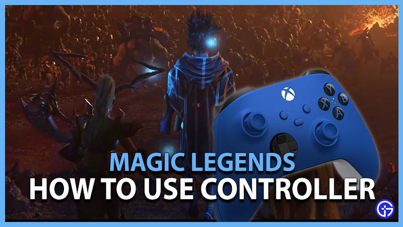 Magic Legends Use Controller