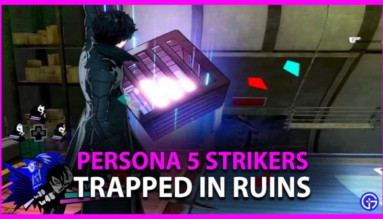 trapped in ruins persona 5 strikers