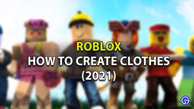 Roblox Cloth Guide: How to Create, Upload & Sell Clothes on Roblox