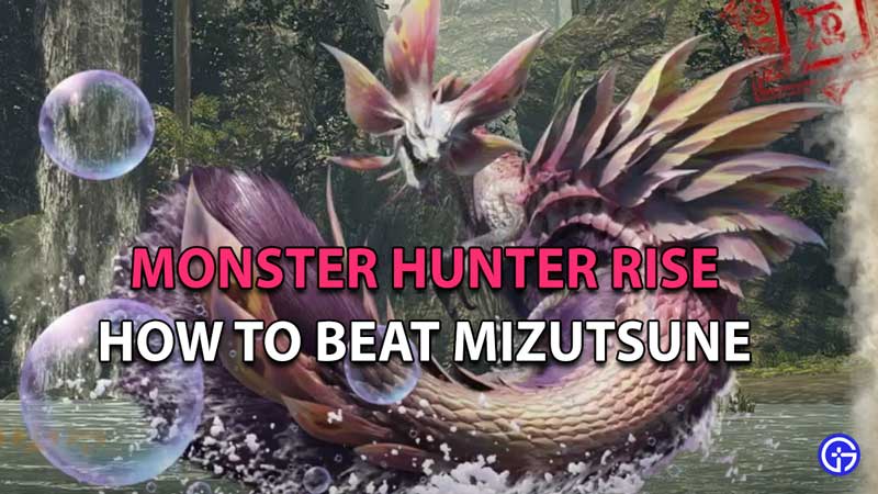 How to beat Mizutsune in Monster Hunter rise